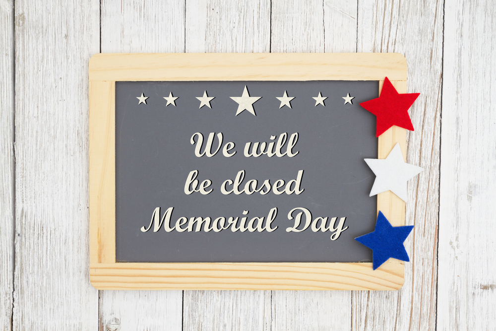 We will be closed Memorial Day